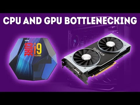 CPU and GPU Bottleneck